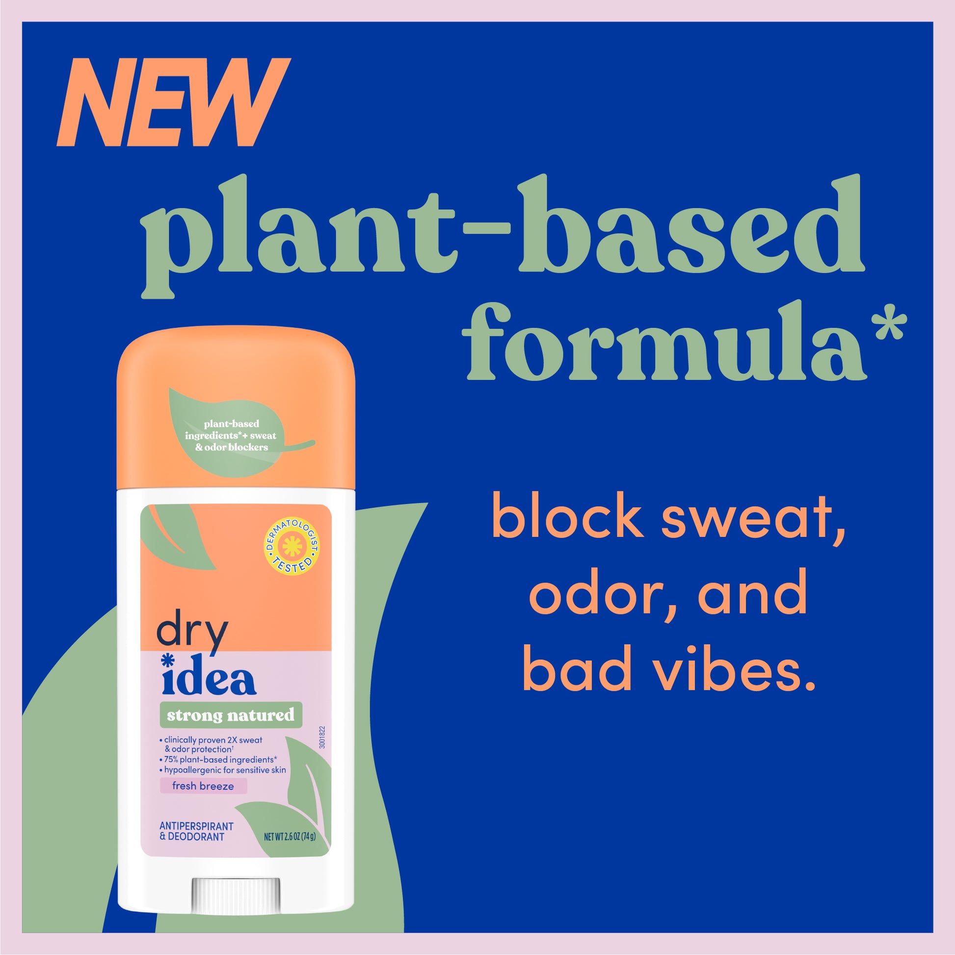 New plant-based formula. Block sweat, odor, and bad vibes.